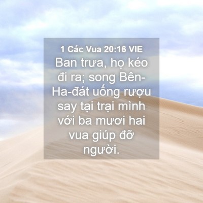 Picture 04 - 1 Các Vua 20:16 VIE - Ban trưa, họ kéo đi ra; song Bên-Ha-đát - Bible Verse Picture