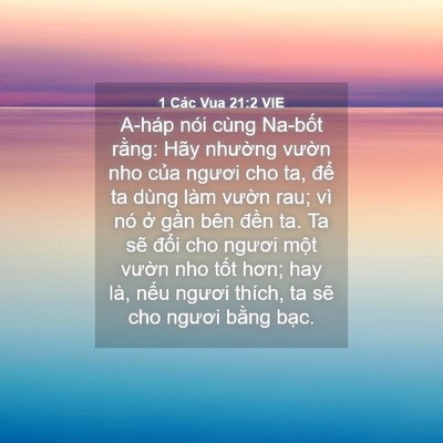 Picture 04 - 1 Các Vua 21:2 VIE - A-háp nói cùng Na-bốt rằng: Hãy nhường - Bible Verse Picture
