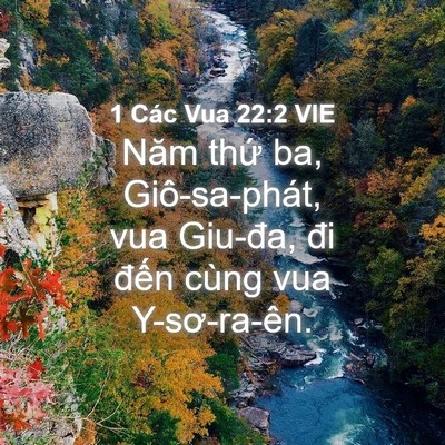 Picture 04 - 1 Các Vua 22:2 VIE - Năm thứ ba, Giô-sa-phát, vua Giu-đa, đi - Bible Verse Picture