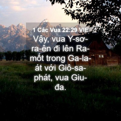 Picture 04 - 1 Các Vua 22:29 VIE - Vậy, vua Y-sơ-ra-ên đi lên Ra-mốt trong - Bible Verse Picture