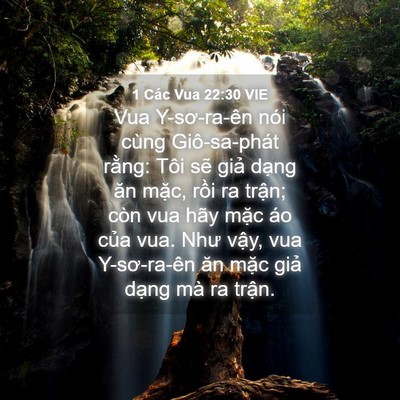 Picture 04 - 1 Các Vua 22:30 VIE - Vua Y-sơ-ra-ên nói cùng Giô-sa-phát rằng: - Bible Verse Picture