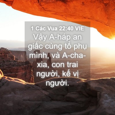 Picture 04 - 1 Các Vua 22:40 VIE - Vậy A-háp an giấc cùng tổ phụ mình, - Bible Verse Picture