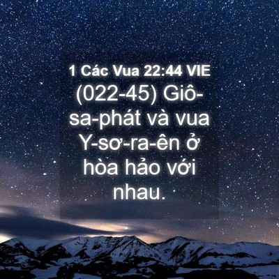 Picture 04 - 1 Các Vua 22:44 VIE - (022-45) Giô-sa-phát và vua Y-sơ-ra-ên ở - Bible Verse Picture