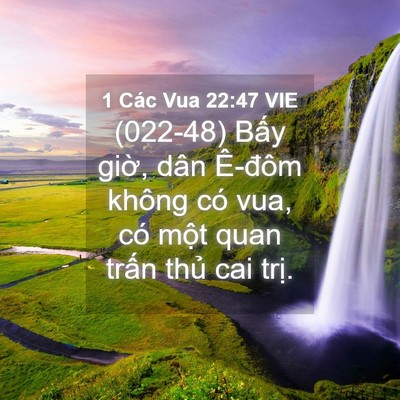 Picture 04 - 1 Các Vua 22:47 VIE - (022-48) Bấy giờ, dân Ê-đôm không có - Bible Verse Picture