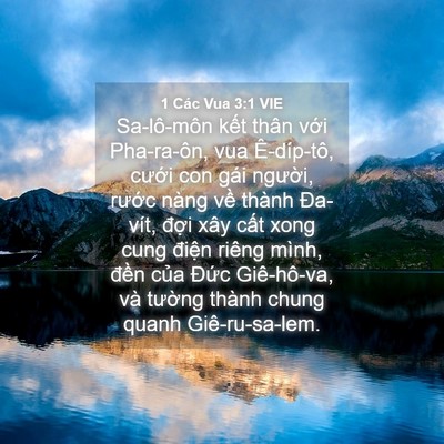 Picture 04 - 1 Các Vua 3:1 VIE - Sa-lô-môn kết thân với Pha-ra-ôn, vua - Bible Verse Picture