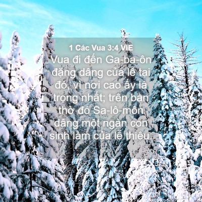 Picture 04 - 1 Các Vua 3:4 VIE - Vua đi đến Ga-ba-ôn đặng dâng của lễ - Bible Verse Picture