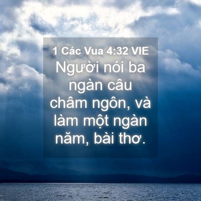 Picture 04 - 1 Các Vua 4:32 VIE - Người nói ba ngàn câu châm ngôn, và làm - Bible Verse Picture