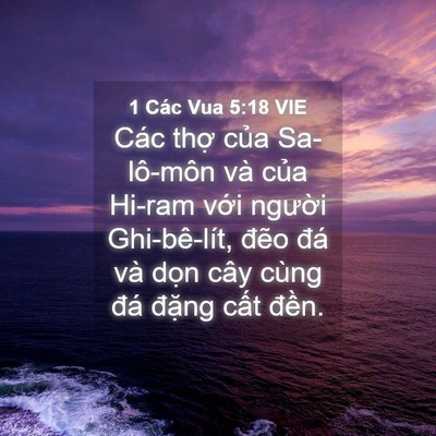 Picture 04 - 1 Các Vua 5:18 VIE - Các thợ của Sa-lô-môn và của Hi-ram - Bible Verse Picture