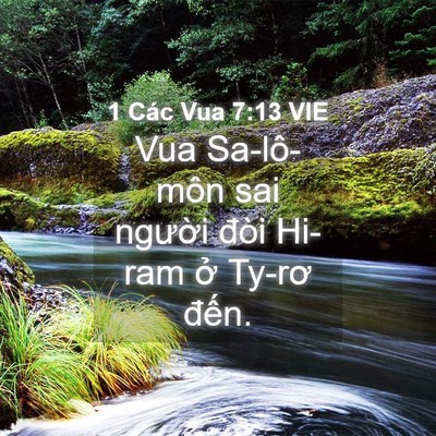 Picture 04 - 1 Các Vua 7:13 VIE - Vua Sa-lô-môn sai người đòi Hi-ram ở - Bible Verse Picture