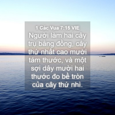 Picture 04 - 1 Các Vua 7:15 VIE - Người làm hai cây trụ bằng đồng, cây - Bible Verse Picture