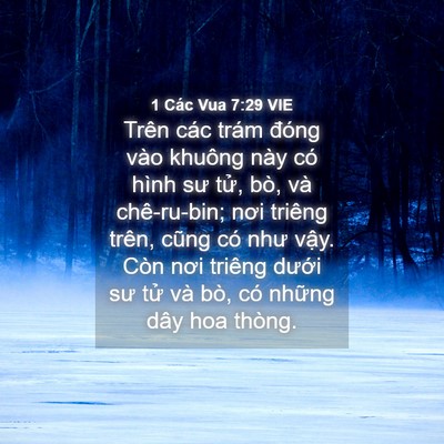 Picture 04 - 1 Các Vua 7:29 VIE - Trên các trám đóng vào khuông này có - Bible Verse Picture