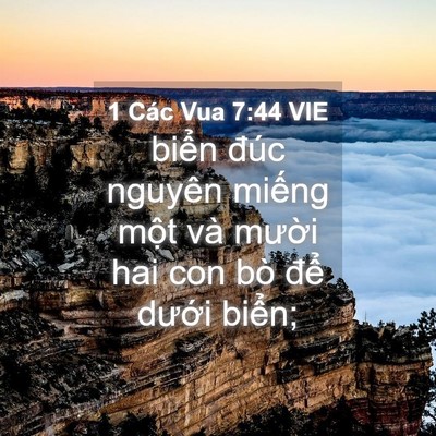 Picture 04 - 1 Các Vua 7:44 VIE - biển đúc nguyên miếng một và mười - Bible Verse Picture