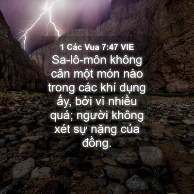 Picture 04 - 1 Các Vua 7:47 VIE - Sa-lô-môn không cân một món nào trong - Bible Verse Picture