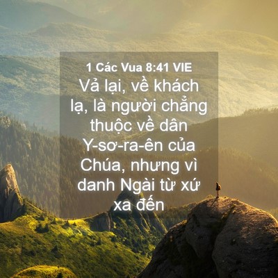 Picture 04 - 1 Các Vua 8:41 VIE - Vả lại, về khách lạ, là người - Bible Verse Picture