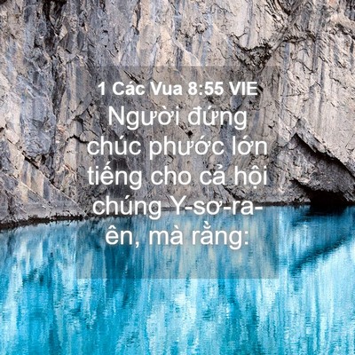 Picture 04 - 1 Các Vua 8:55 VIE - Người đứng chúc phước lớn tiếng cho - Bible Verse Picture
