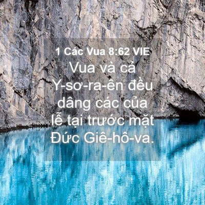 Picture 04 - 1 Các Vua 8:62 VIE - Vua và cả Y-sơ-ra-ên đều dâng các của - Bible Verse Picture
