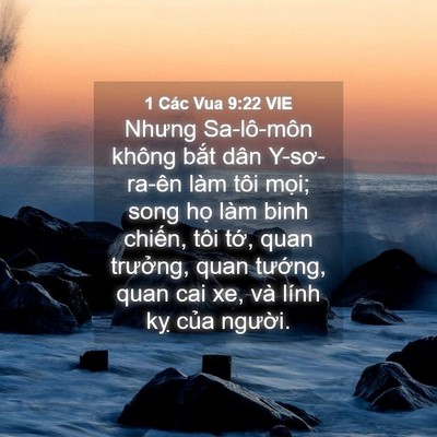 Picture 04 - 1 Các Vua 9:22 VIE - Nhưng Sa-lô-môn không bắt dân Y-sơ-ra-ên - Bible Verse Picture