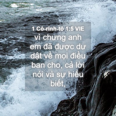 Picture 04 - 1 Cô-rinh-tô 1:5 VIE - vì chưng anh em đã được dư dật về - Bible Verse Picture