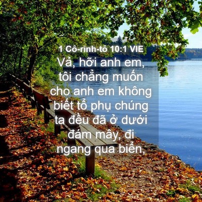 Picture 04 - 1 Cô-rinh-tô 10:1 VIE - Vả, hỡi anh em, tôi chẳng muốn cho anh - Bible Verse Picture