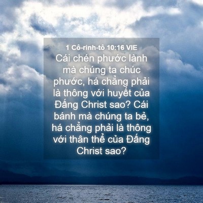 Picture 04 - 1 Cô-rinh-tô 10:16 VIE - Cái chén phước lành mà chúng ta chúc - Bible Verse Picture