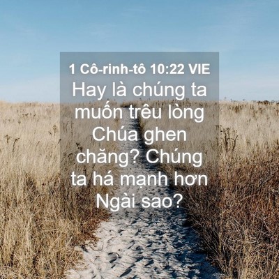 Picture 04 - 1 Cô-rinh-tô 10:22 VIE - Hay là chúng ta muốn trêu lòng Chúa ghen - Bible Verse Picture