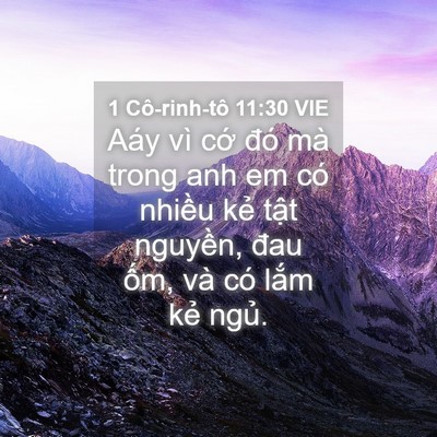 Picture 04 - 1 Cô-rinh-tô 11:30 VIE - Aáy vì cớ đó mà trong anh em có nhiều - Bible Verse Picture