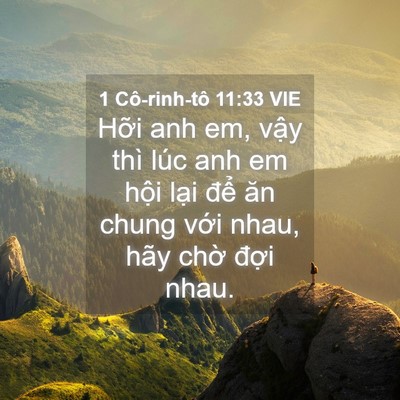 Picture 04 - 1 Cô-rinh-tô 11:33 VIE - Hỡi anh em, vậy thì lúc anh em hội lại - Bible Verse Picture