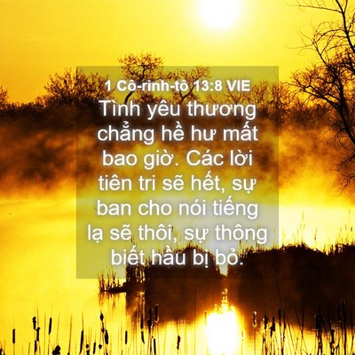 Picture 04 - 1 Cô-rinh-tô 13:8 VIE - Tình yêu thương chẳng hề hư mất bao - Bible Verse Picture