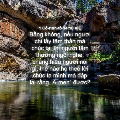 Picture 04 - 1 Cô-rinh-tô 14:16 VIE - Bằng không, nếu ngươi chỉ lấy tâm - Bible Verse Picture