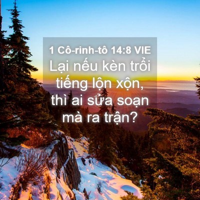 Picture 04 - 1 Cô-rinh-tô 14:8 VIE - Lại nếu kèn trổi tiếng lộn xộn, thì - Bible Verse Picture