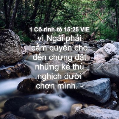 Picture 04 - 1 Cô-rinh-tô 15:25 VIE - vì Ngài phải cầm quyền cho đến chừng - Bible Verse Picture