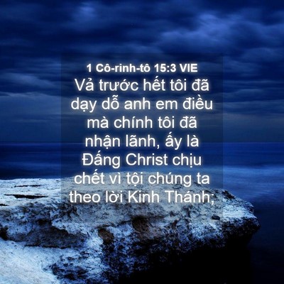 Picture 04 - 1 Cô-rinh-tô 15:3 VIE - Vả trước hết tôi đã dạy dỗ anh em - Bible Verse Picture