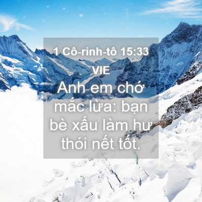 Picture 04 - 1 Cô-rinh-tô 15:33 VIE - Anh em chớ mắc lừa: bạn bè xấu làm - Bible Verse Picture