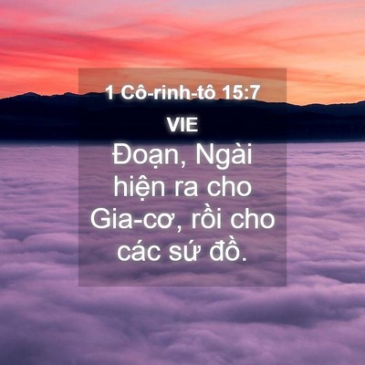 Picture 04 - 1 Cô-rinh-tô 15:7 VIE - Đoạn, Ngài hiện ra cho Gia-cơ, rồi cho - Bible Verse Picture