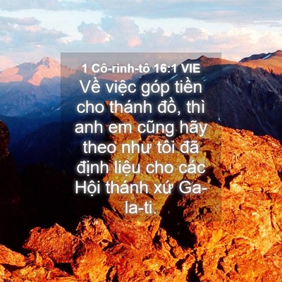 Picture 04 - 1 Cô-rinh-tô 16:1 VIE - Về việc góp tiền cho thánh đồ, thì - Bible Verse Picture