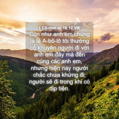 Picture 04 - 1 Cô-rinh-tô 16:12 VIE - Còn như anh em chúng ta là A-bô-lô tôi - Bible Verse Picture