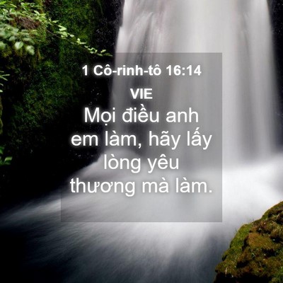 Picture 04 - 1 Cô-rinh-tô 16:14 VIE - Mọi điều anh em làm, hãy lấy lòng yêu - Bible Verse Picture