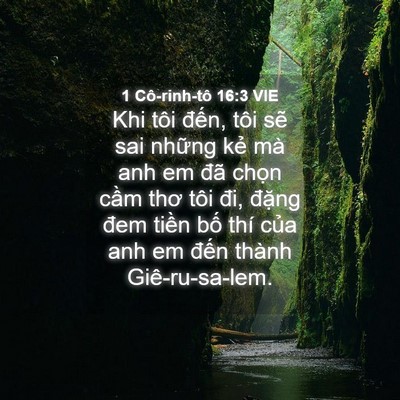 Picture 04 - 1 Cô-rinh-tô 16:3 VIE - Khi tôi đến, tôi sẽ sai những kẻ mà - Bible Verse Picture