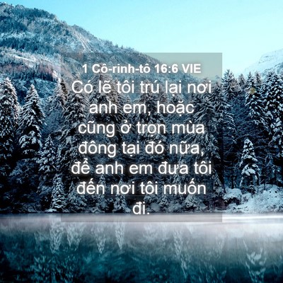 Picture 04 - 1 Cô-rinh-tô 16:6 VIE - Có lẽ tôi trú lại nơi anh em, hoặc - Bible Verse Picture