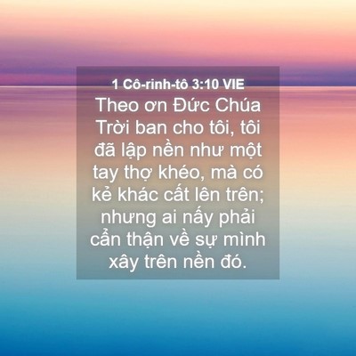 Picture 04 - 1 Cô-rinh-tô 3:10 VIE - Theo ơn Đức Chúa Trời ban cho tôi, tôi - Bible Verse Picture