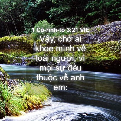 Picture 04 - 1 Cô-rinh-tô 3:21 VIE - Vậy, chớ ai khoe mình về loài người, - Bible Verse Picture