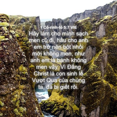 Picture 04 - 1 Cô-rinh-tô 5:7 VIE - Hãy làm cho mình sạch men cũ đi, hầu cho - Bible Verse Picture
