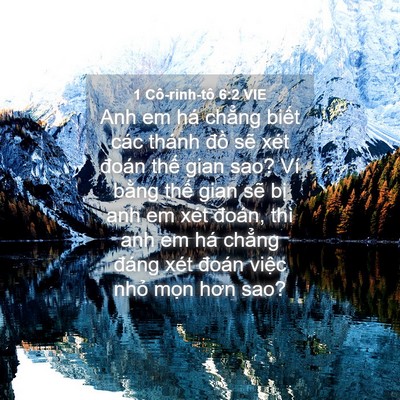 Picture 04 - 1 Cô-rinh-tô 6:2 VIE - Anh em há chẳng biết các thánh đồ sẽ - Bible Verse Picture