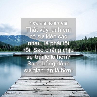 Picture 04 - 1 Cô-rinh-tô 6:7 VIE - Thật vậy, anh em có sự kiện cáo nhau, - Bible Verse Picture