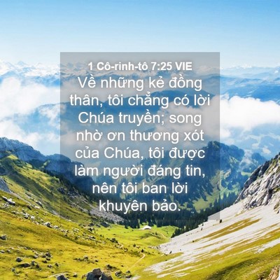 Picture 04 - 1 Cô-rinh-tô 7:25 VIE - Về những kẻ đồng thân, tôi chẳng có - Bible Verse Picture
