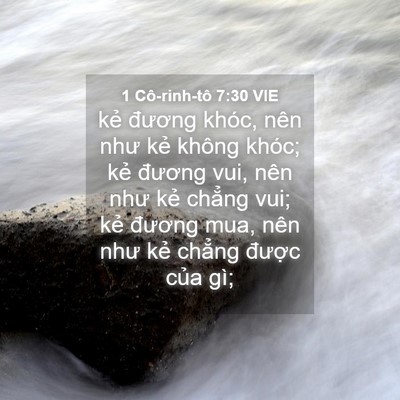 Picture 04 - 1 Cô-rinh-tô 7:30 VIE - kẻ đương khóc, nên như kẻ không khóc; - Bible Verse Picture