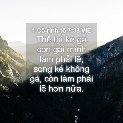 Picture 04 - 1 Cô-rinh-tô 7:38 VIE - Thế thì kẻ gả con gái mình làm phải - Bible Verse Picture