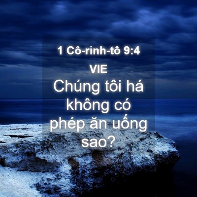 Picture 04 - 1 Cô-rinh-tô 9:4 VIE - Chúng tôi há không có phép ăn uống - Bible Verse Picture