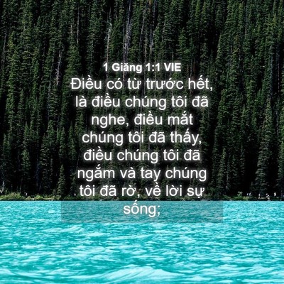 Picture 04 - 1 Giăng 1:1 VIE - Điều có từ trước hết, là điều - Bible Verse Picture