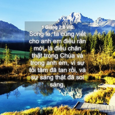 Picture 04 - 1 Giăng 2:8 VIE - Song le, ta cũng viết cho anh em điều răn - Bible Verse Picture